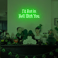 I’d Rot in Hell with You Neon Sign, wedding neon sign, Gothic Home Decor,Bar Decor,Gift for Her